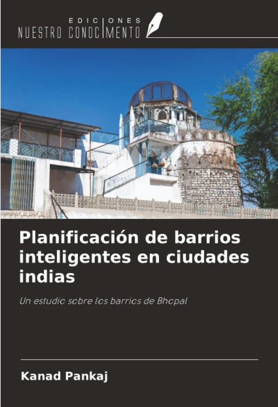 Planificación de barrios inteligentes en ciudades indias: Un estudio sobre los barrios de Bhopal - Image 1