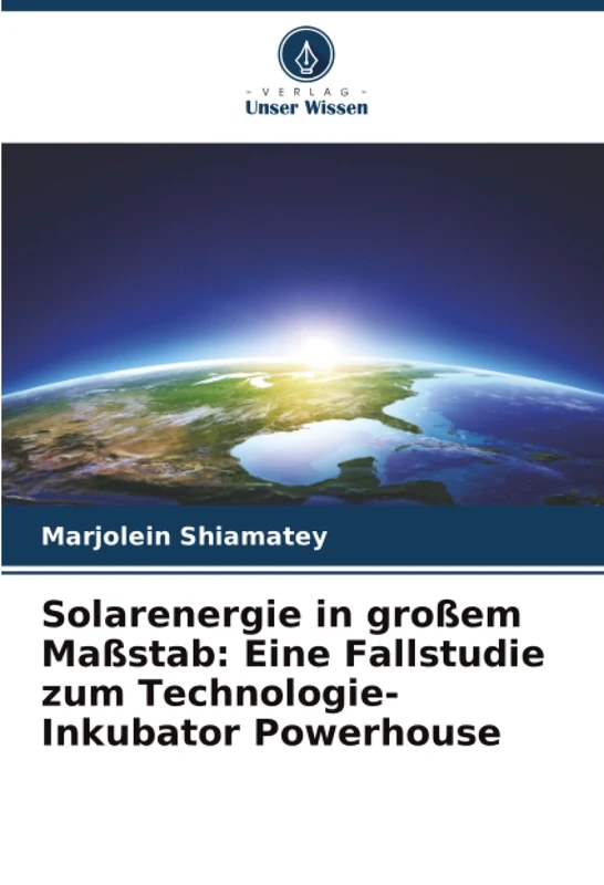Solarenergie in großem Maßstab: Eine Fallstudie zum Technologie-Inkubator Powerhouse