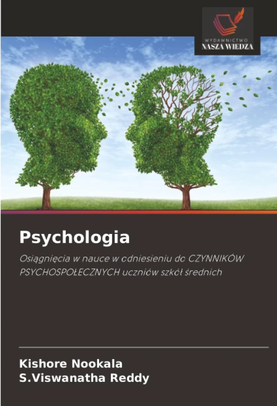 Psychologia: Osiągnięcia w nauce w odniesieniu do CZYNNIKÓW PSYCHOSPOŁECZNYCH uczniów szkół średnich: Osi¿gni¿cia w nauce w odniesieniu do CZYNNIKÓW PSYCHOSPO¿ECZNYCH uczniów szkó¿ ¿rednich
