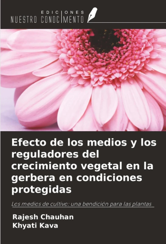 Efecto de los medios y los reguladores del crecimiento vegetal en la gerbera en condiciones protegidas: Los medios de cultivo: una bendición para las plantas