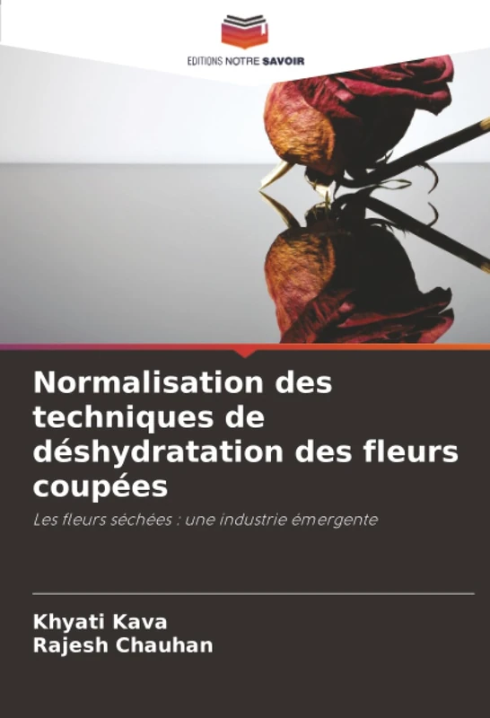 Normalisation des techniques de déshydratation des fleurs coupées: Les fleurs séchées : une industrie émergente