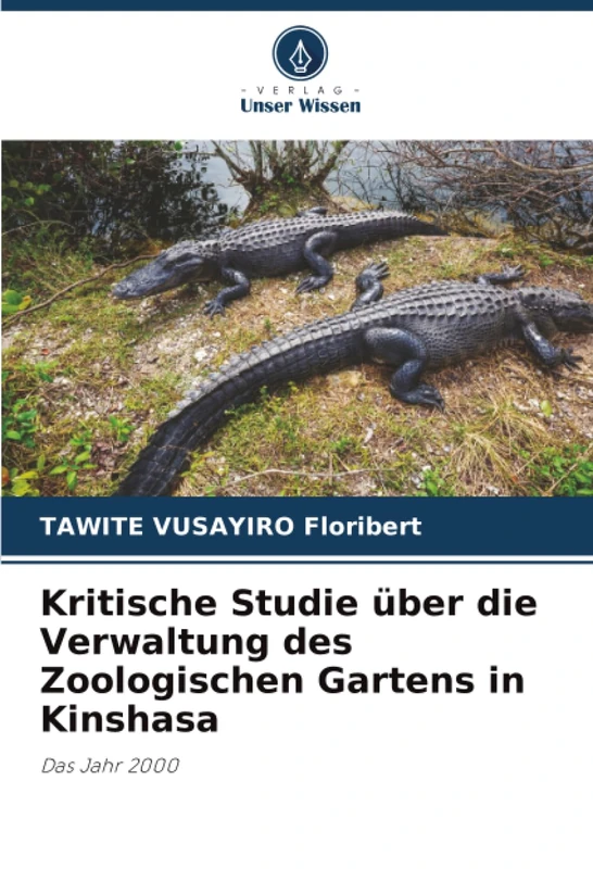 Kritische Studie über die Verwaltung des Zoologischen Gartens in Kinshasa: Das Jahr 2000
