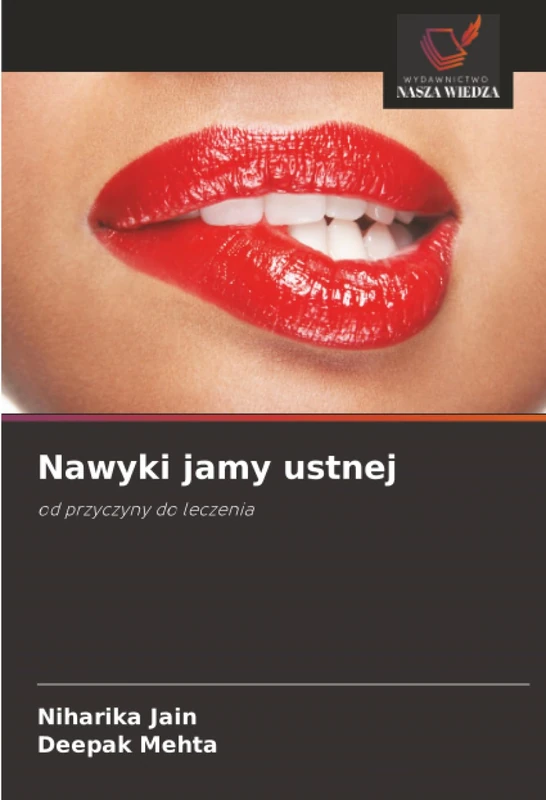 Nawyki jamy ustnej: od przyczyny do leczenia