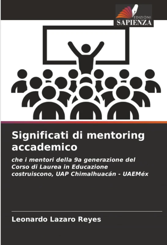 Significati di mentoring accademico: che i mentori della 9a generazione del Corso di Laurea in Educazione costruiscono, UAP Chimalhuacán - UAEMéx
