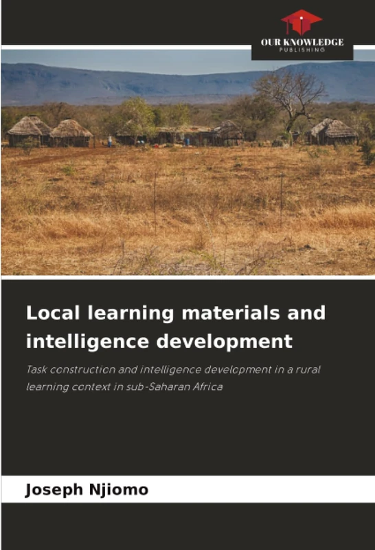 Local learning materials and intelligence development: Task construction and intelligence development in a rural learning context in sub-Saharan Africa
