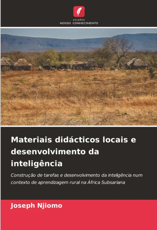 Materiais didácticos locais e desenvolvimento da inteligência: Construção de tarefas e desenvolvimento da inteligência num contexto de aprendizagem rural na África Subsariana
