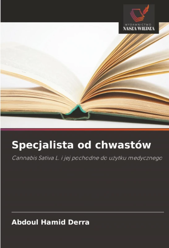 Specjalista od chwastów: Cannabis Sativa L. i jej pochodne do użytku medycznego
