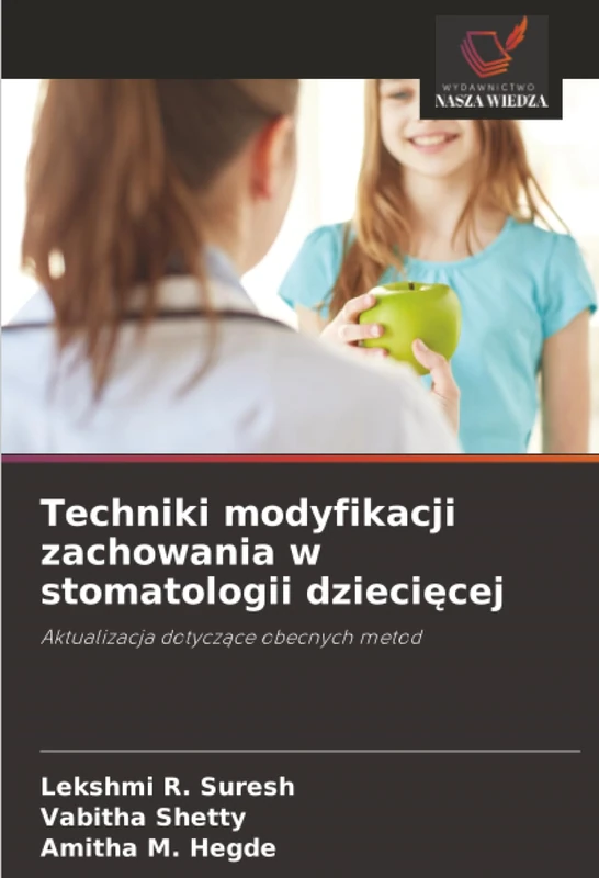 Techniki modyfikacji zachowania w stomatologii dziecięcej: Aktualizacja dotyczące obecnych metod