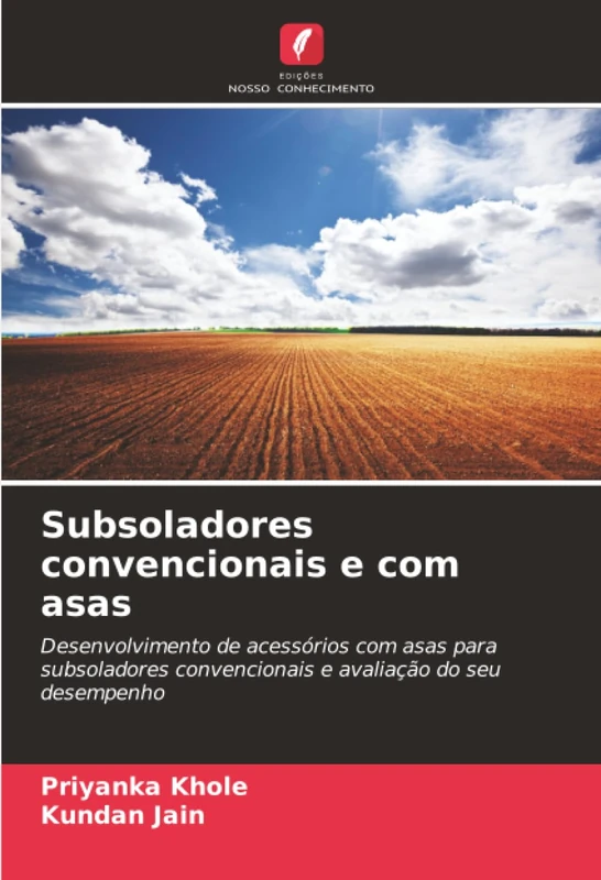 Subsoladores convencionais e com asas: Desenvolvimento de acessórios com asas para subsoladores convencionais e avaliação do seu desempenho