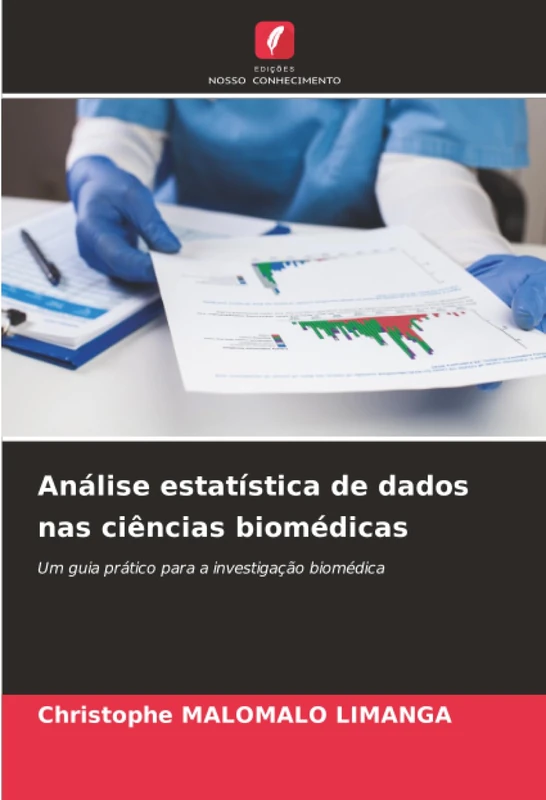 Análise estatística de dados nas ciências biomédicas: Um guia prático para a investigação biomédica