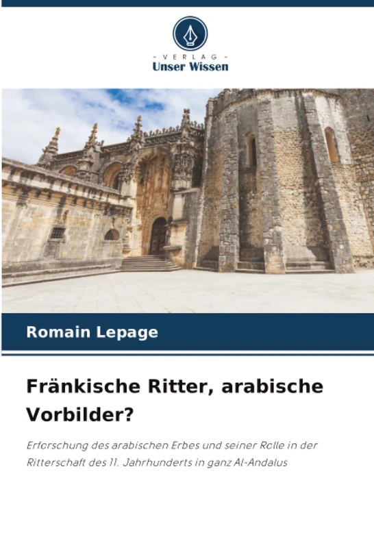 Fränkische Ritter, arabische Vorbilder?: Erforschung des arabischen Erbes und seiner Rolle in der Ritterschaft des 11. Jahrhunderts in ganz Al-Andalus - Image 1