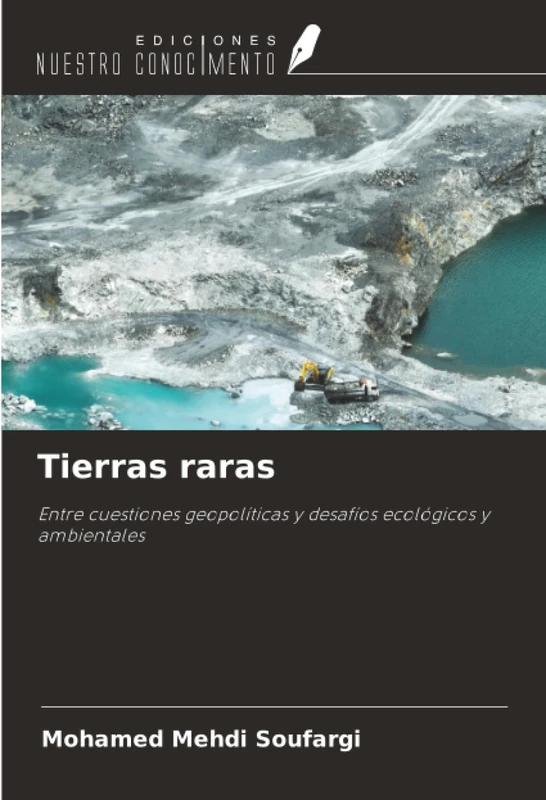 Tierras raras: Entre cuestiones geopolíticas y desafíos ecológicos y ambientales