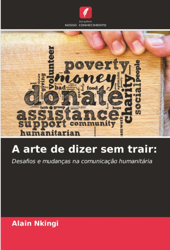 A arte de dizer sem trair:: Desafios e mudanças na comunicação humanitária