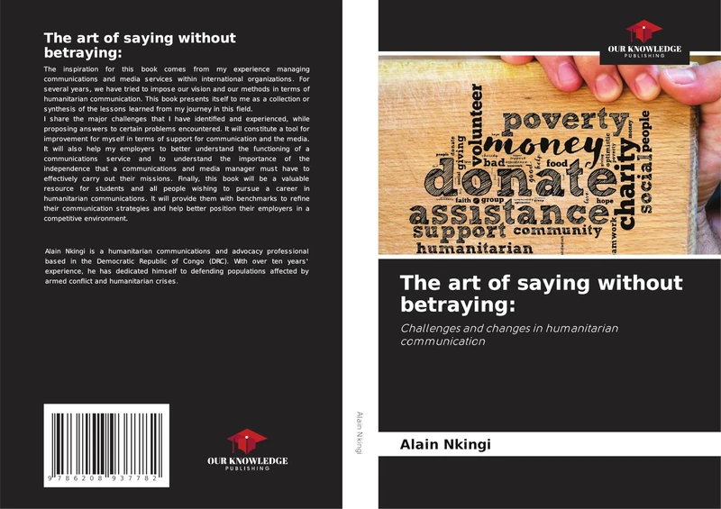 The art of saying without betraying:: Challenges and changes in humanitarian communication
