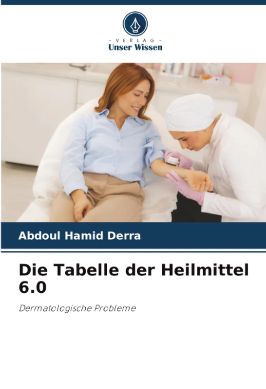 Die Tabelle der Heilmittel 6.0: Dermatologische Probleme