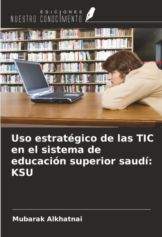 Uso estratégico de las TIC en el sistema de educación superior saudí: KSU
