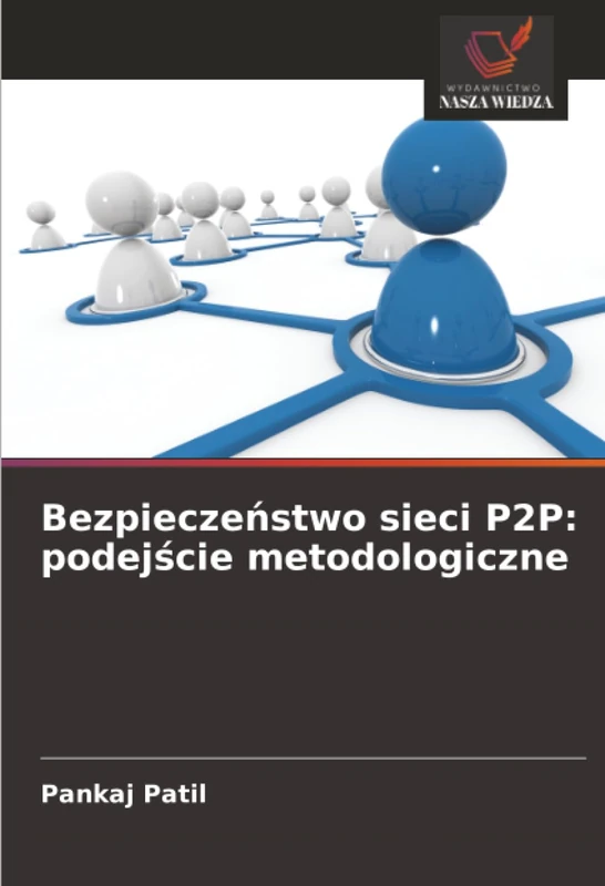 Bezpieczeństwo sieci P2P: podejście metodologiczne