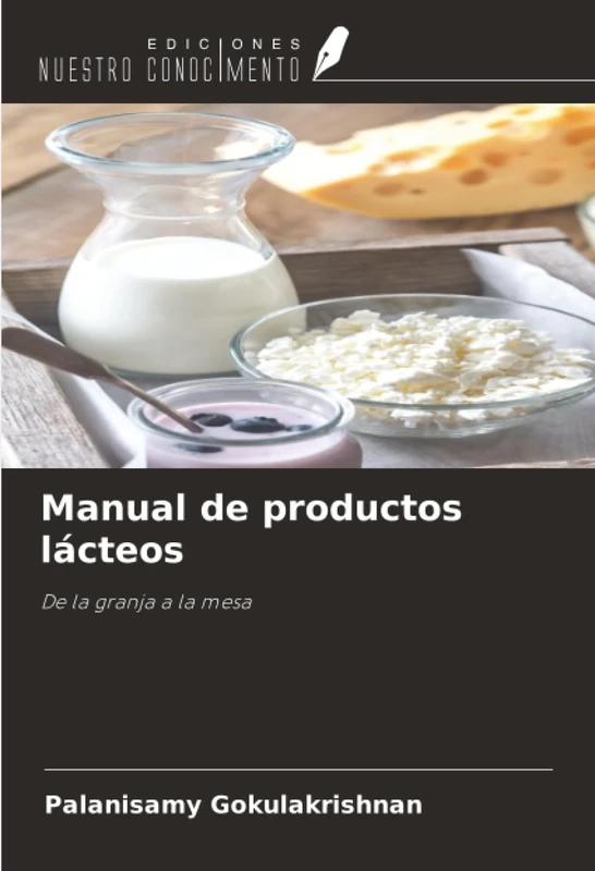 Manual de productos lácteos: De la granja a la mesa