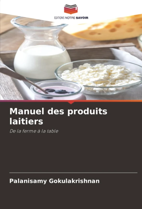 Manuel des produits laitiers: De la ferme à la table