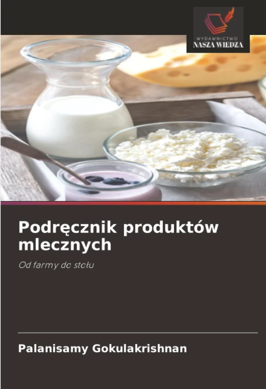 Podręcznik produktów mlecznych: Od farmy do stołu