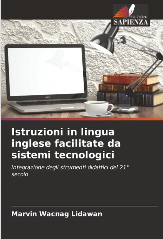 Istruzioni in lingua inglese facilitate da sistemi tecnologici: Integrazione degli strumenti didattici del 21° secolo