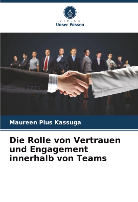 Die Rolle von Vertrauen und Engagement innerhalb von Teams