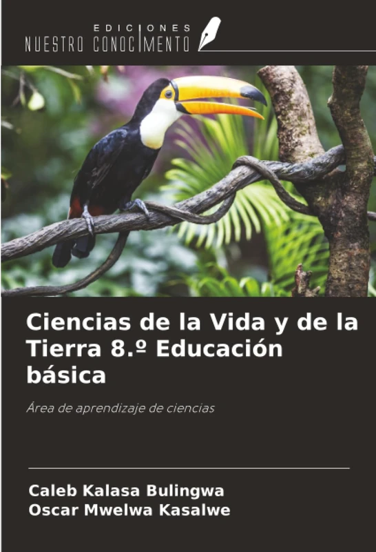 Ciencias de la Vida y de la Tierra 8.º Educación básica: Área de aprendizaje de ciencias
