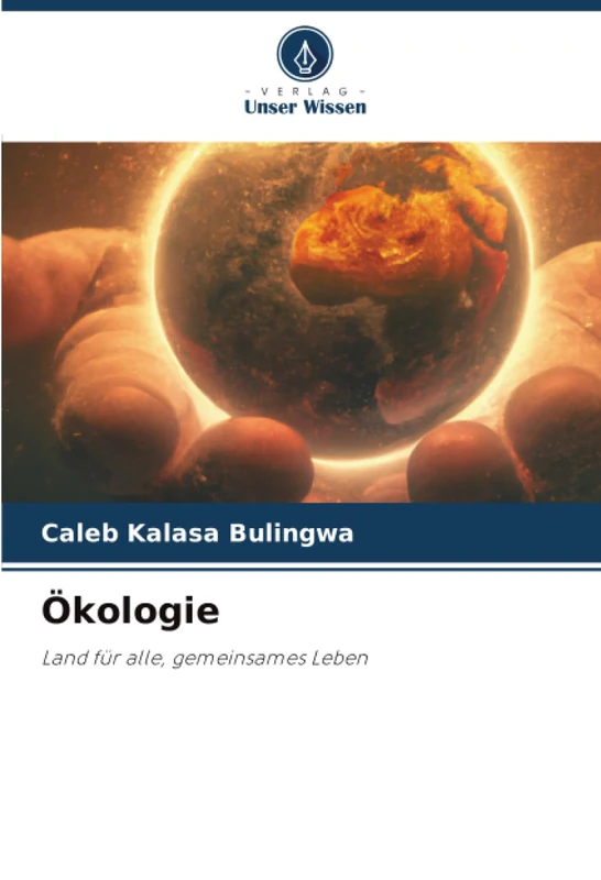 Ökologie: Land für alle, gemeinsames Leben