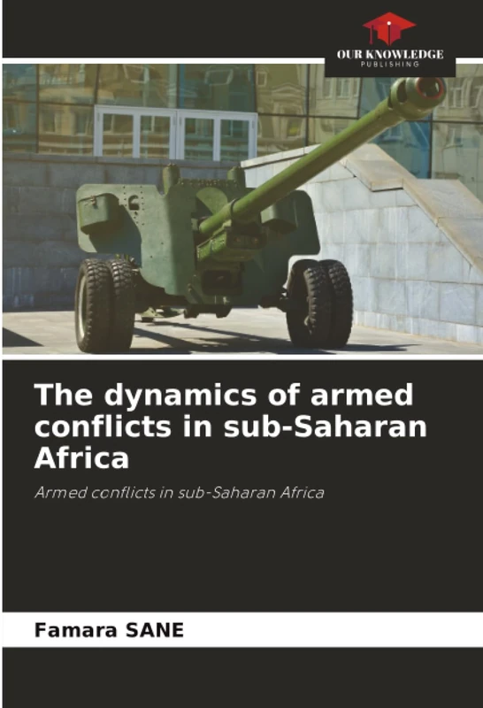 The dynamics of armed conflicts in sub-Saharan Africa: Armed conflicts in sub-Saharan Africa