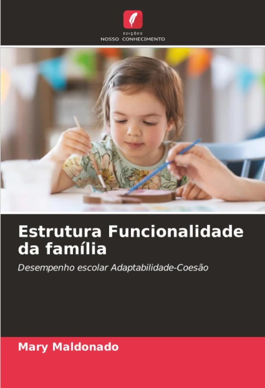 Estrutura Funcionalidade da família: Desempenho escolar Adaptabilidade-Coesão