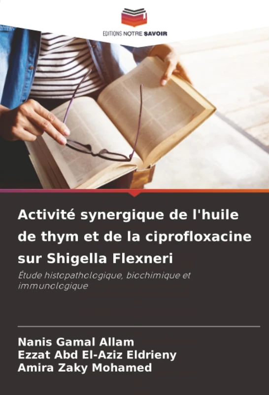 Activité synergique de l'huile de thym et de la ciprofloxacine sur Shigella Flexneri: Étude histopathologique, biochimique et immunologique
