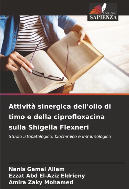 Attività sinergica dell'olio di timo e della ciprofloxacina sulla Shigella Flexneri: Studio istopatologico, biochimico e immunologico