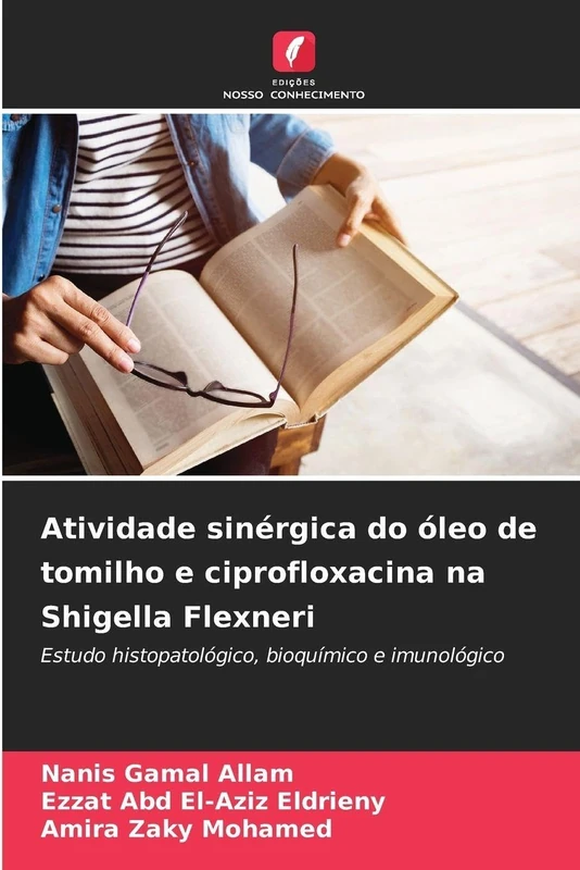 Atividade sinérgica do óleo de tomilho e ciprofloxacina na Shigella Flexneri: Estudo histopatológico, bioquímico e imunológico