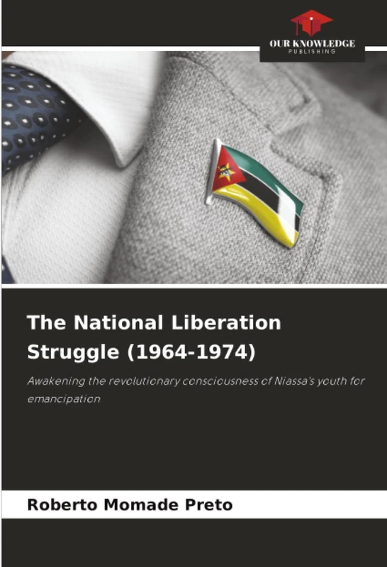 The National Liberation Struggle (1964-1974): Awakening the revolutionary consciousness of Niassa's youth for emancipation - Image 1