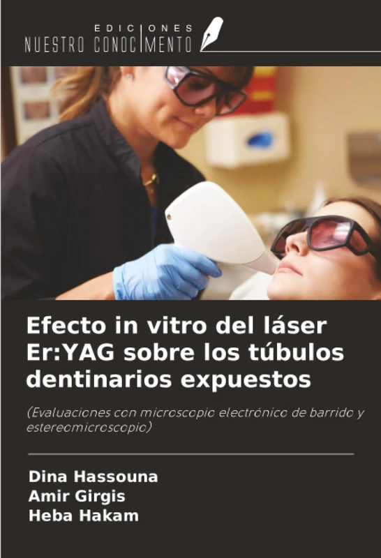 Efecto in vitro del láser Er:YAG sobre los túbulos dentinarios expuestos: (Evaluaciones con microscopio electrónico de barrido y estereomicroscopio)