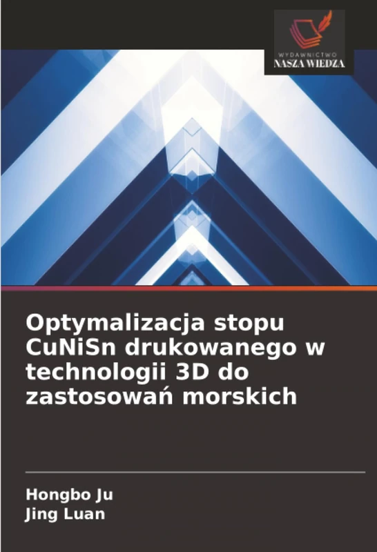 Optymalizacja stopu CuNiSn drukowanego w technologii 3D do zastosowań morskich