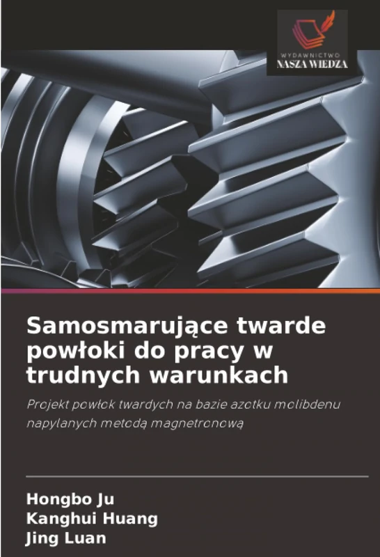 Samosmarujące twarde powłoki do pracy w trudnych warunkach: Projekt powłok twardych na bazie azotku molibdenu napylanych metodą magnetronową - Image 1