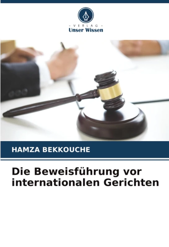 Die Beweisführung vor internationalen Gerichten