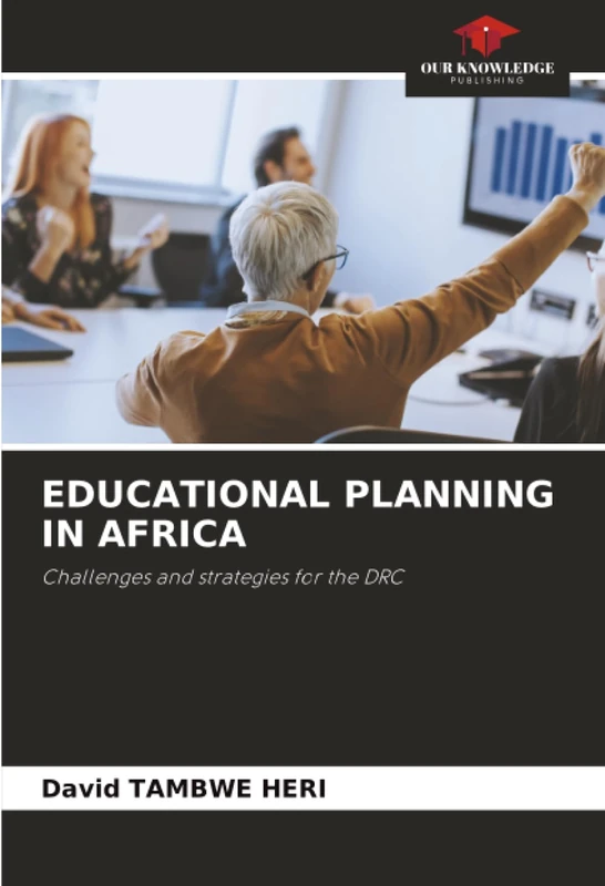 EDUCATIONAL PLANNING IN AFRICA: Challenges and strategies for the DRC