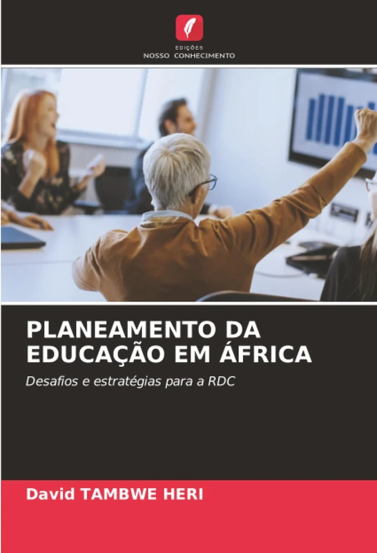PLANEAMENTO DA EDUCAÇÃO EM ÁFRICA: Desafios e estratégias para a RDC