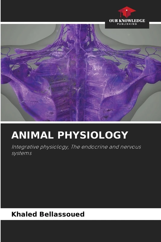 Animal Physiology: Integrative physiology, The endocrine and nervous systems