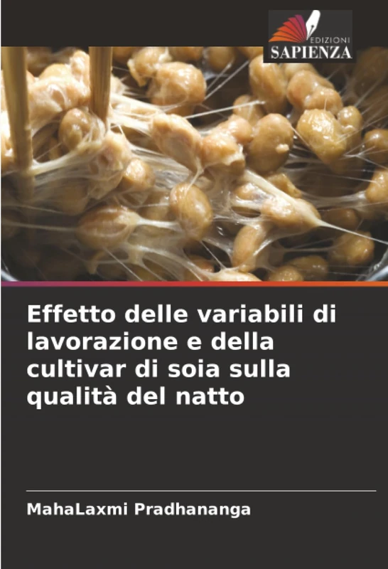 Effetto delle variabili di lavorazione e della cultivar di soia sulla qualità del natto