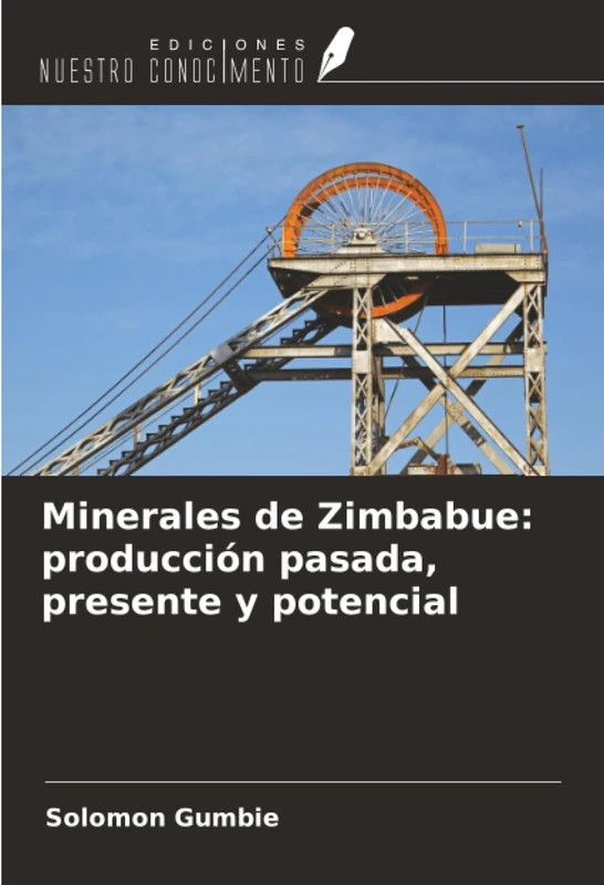 Minerales de Zimbabue: producción pasada, presente y potencial