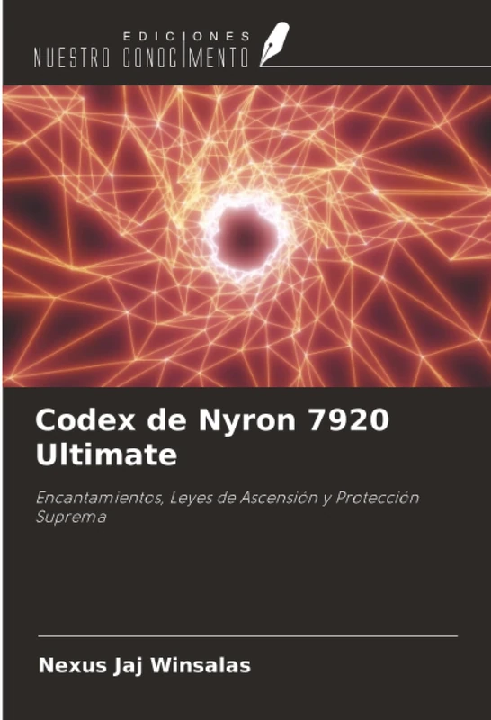 Codex de Nyron 7920 Ultimate: Encantamientos, Leyes de Ascensión y Protección Suprema - Image 1