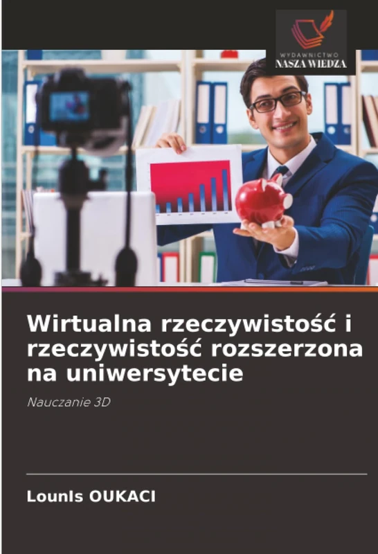 Wirtualna rzeczywistość i rzeczywistość rozszerzona na uniwersytecie: Nauczanie 3D