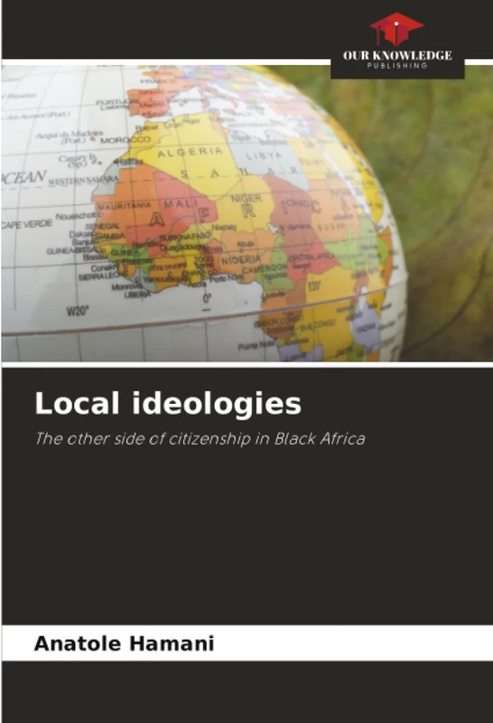 Local ideologies: The other side of citizenship in Black Africa