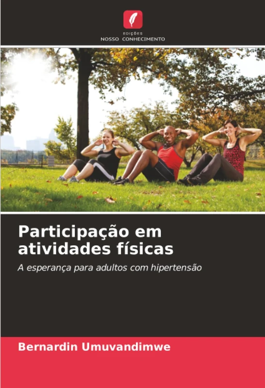 Participação em atividades físicas: A esperança para adultos com hipertensão
