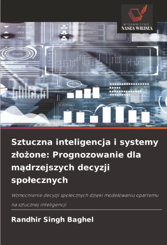 Sztuczna inteligencja i systemy złożone: Prognozowanie dla mądrzejszych decyzji społecznych: Wzmocnienie decyzji społecznych dzięki modelowaniu opartemu na sztucznej inteligencji