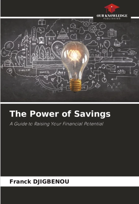 The Power of Savings: A Guide to Raising Your Financial Potential
