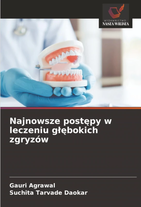 Najnowsze postępy w leczeniu głębokich zgryzów